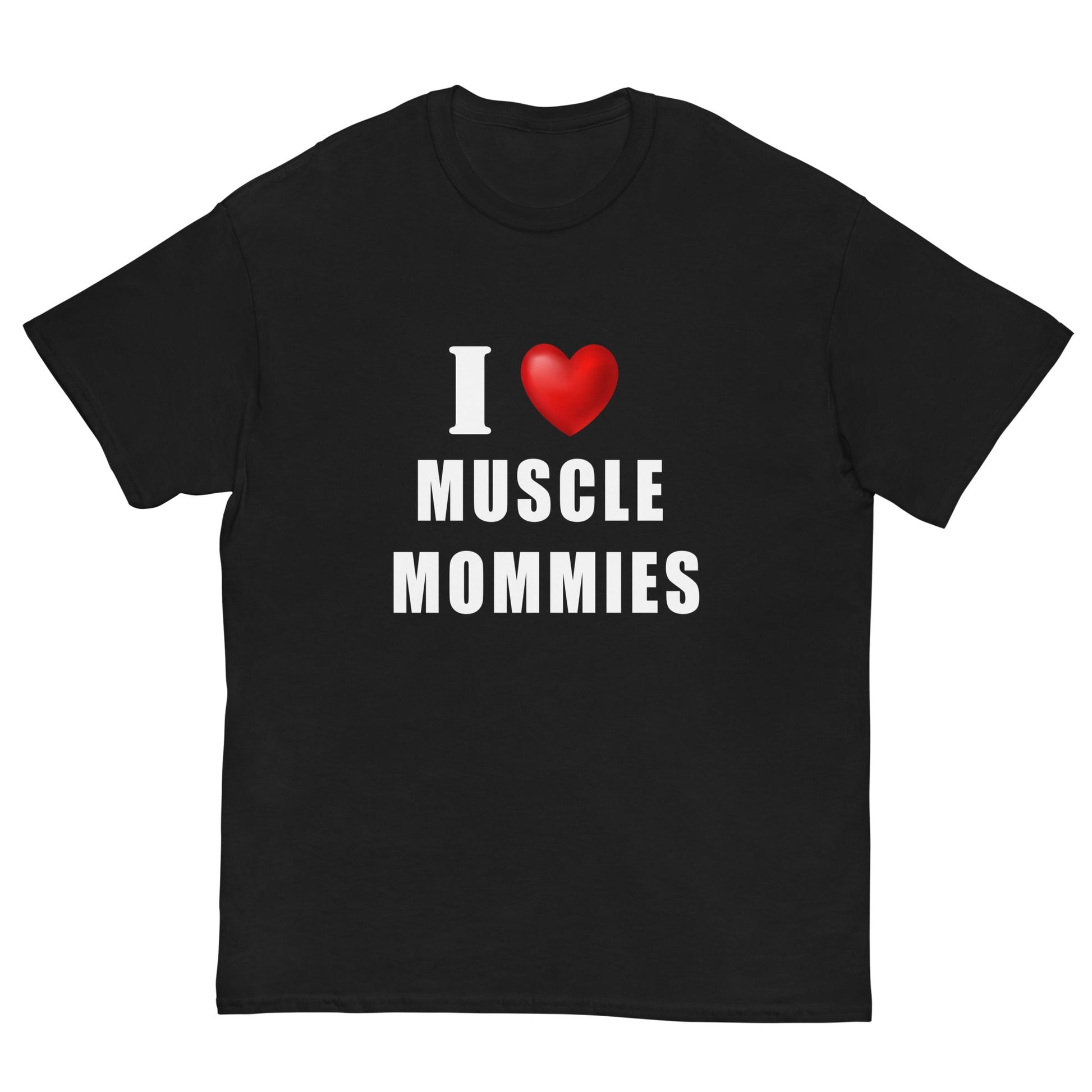 I LOVE MUSCLE MOMMIES - HardShirts