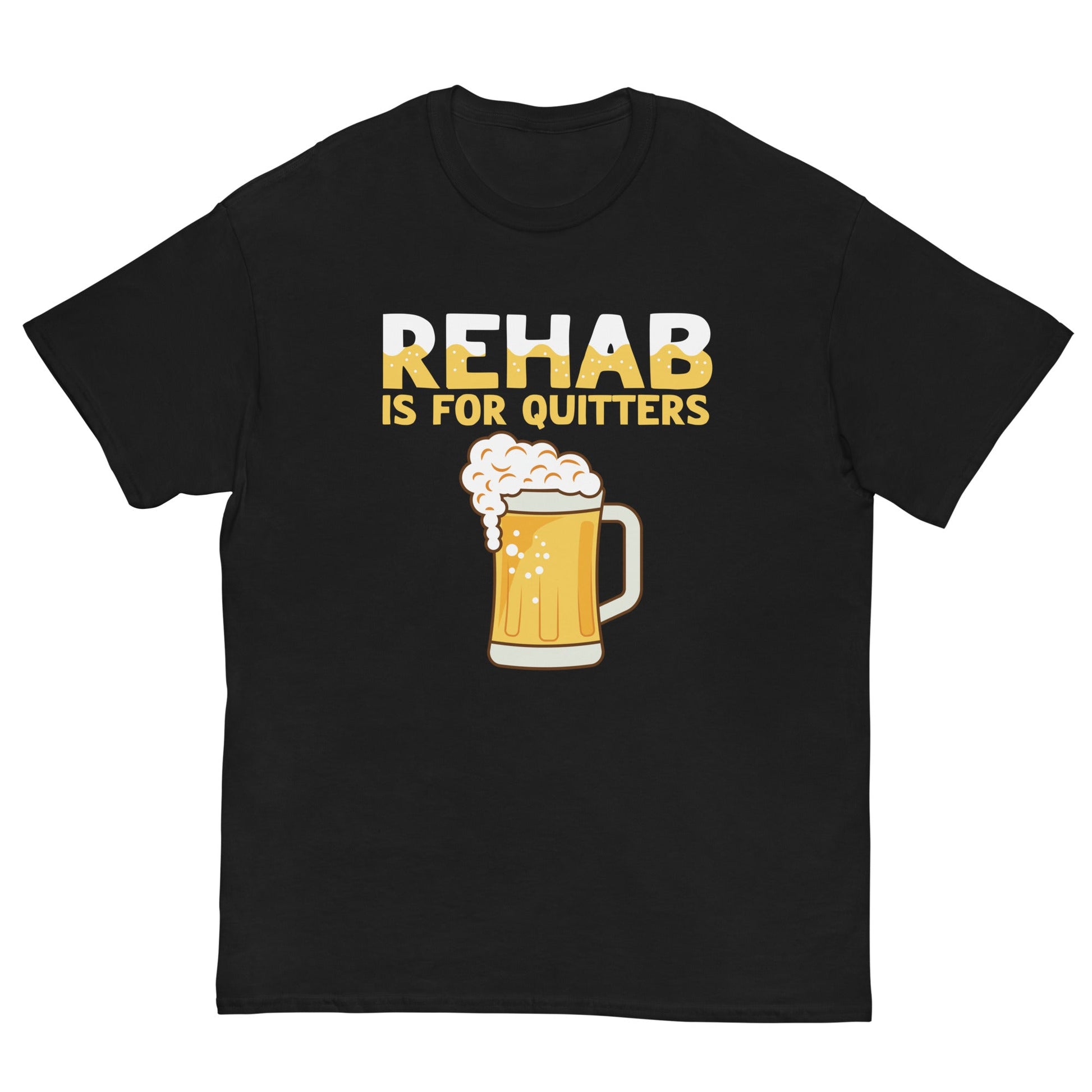REHAB IS FOR QUITTERS - HardShirts